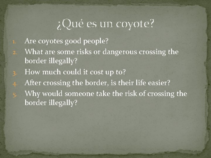 ¿Qué es un coyote? 1. 2. 3. 4. 5. Are coyotes good people? What