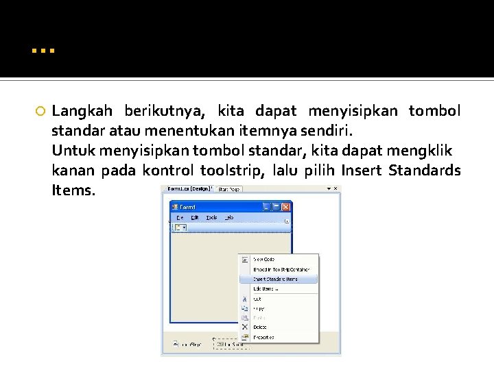 … Langkah berikutnya, kita dapat menyisipkan tombol standar atau menentukan itemnya sendiri. Untuk menyisipkan