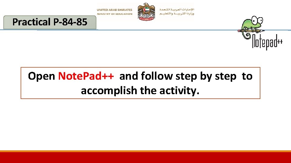Practical P-84 -85 Open Note. Pad++ and follow step by step to accomplish the
