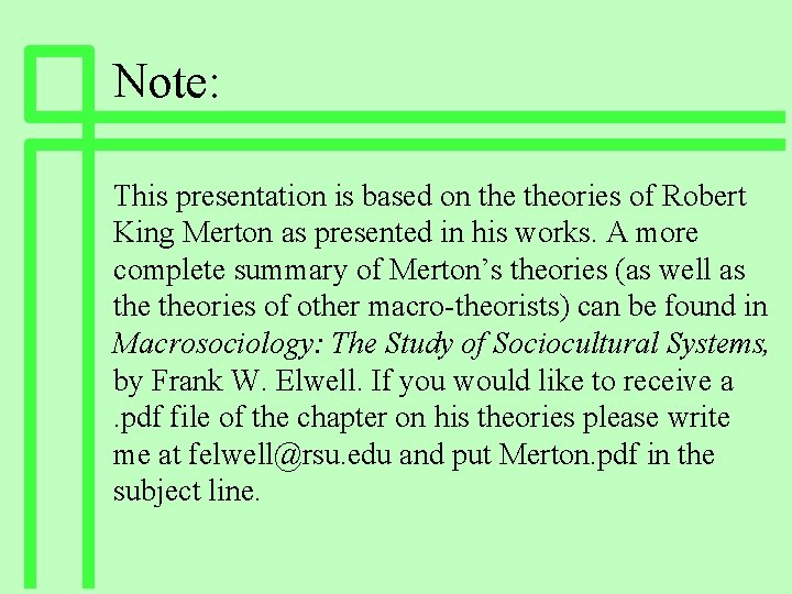 Note: This presentation is based on theories of Robert King Merton as presented in