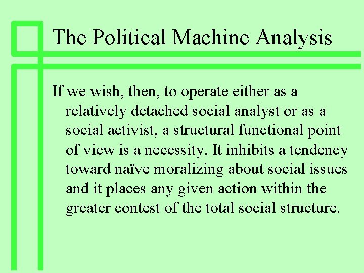 The Political Machine Analysis If we wish, then, to operate either as a relatively