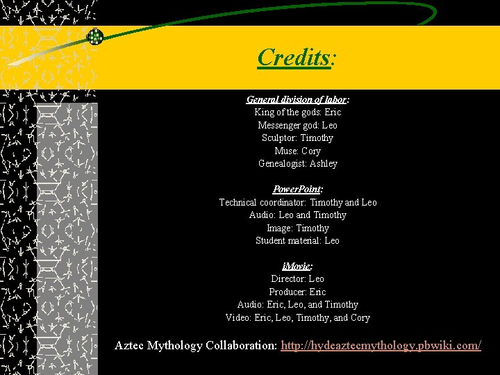 Credits: General division of labor: King of the gods: Eric Messenger god: Leo Sculptor: