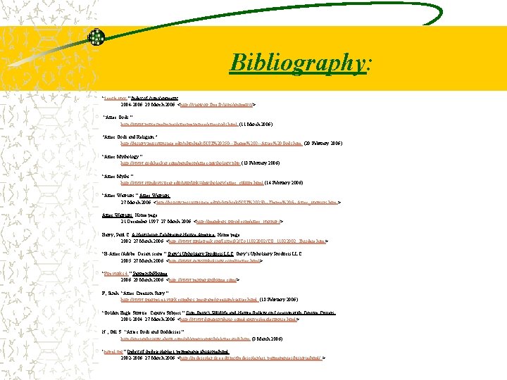 Bibliography: “ 1 eagle. wav. ” Index of /sons/animaux. 2004 -2006. 29 March 2006.