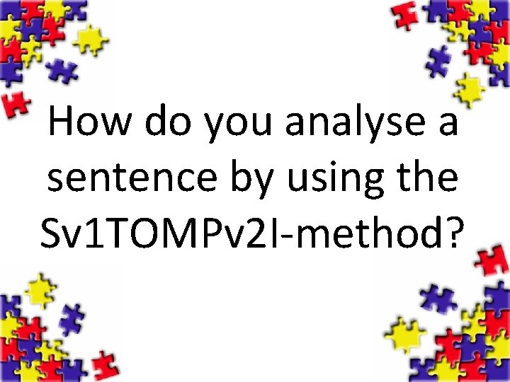How do you analyse a sentence by using the Sv 1 TOMPv 2 I-method?