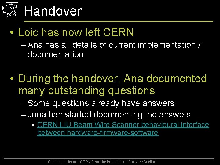 Handover • Loic has now left CERN – Ana has all details of current