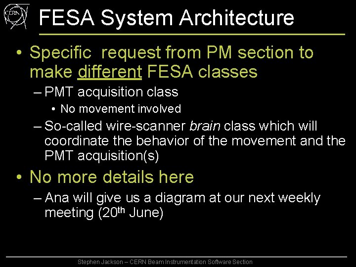 FESA System Architecture • Specific request from PM section to make different FESA classes