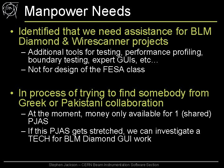 Manpower Needs • Identified that we need assistance for BLM Diamond & Wirescanner projects