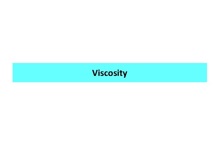 Viscosity 