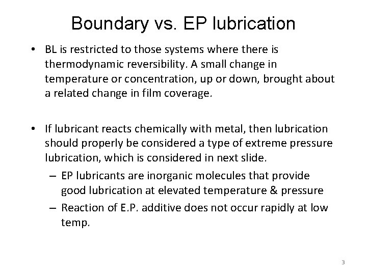 Boundary vs. EP lubrication • BL is restricted to those systems where there is