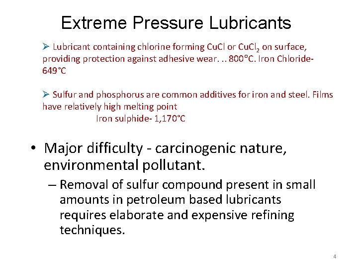 Extreme Pressure Lubricants Ø Lubricant containing chlorine forming Cu. Cl or Cu. Cl 2