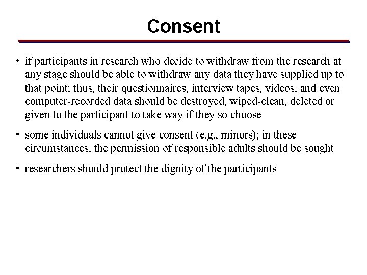 Consent • if participants in research who decide to withdraw from the research at Consent • if participants in research who decide to withdraw from the research at