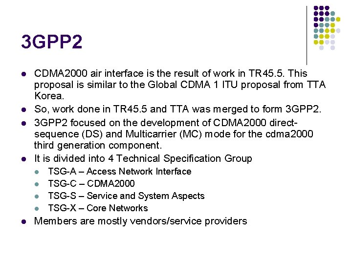3 GPP 2 l l CDMA 2000 air interface is the result of work