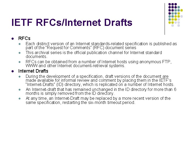 IETF RFCs/Internet Drafts l RFCs l l Each distinct version of an Internet standards-related