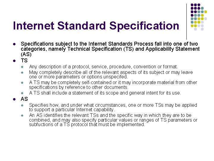 Internet Standard Specification l l Specifications subject to the Internet Standards Process fall into