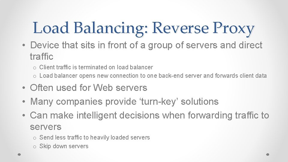 Load Balancing: Reverse Proxy • Device that sits in front of a group of