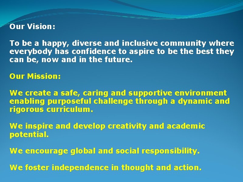 Our Vision: To be a happy, diverse and inclusive community where everybody has confidence