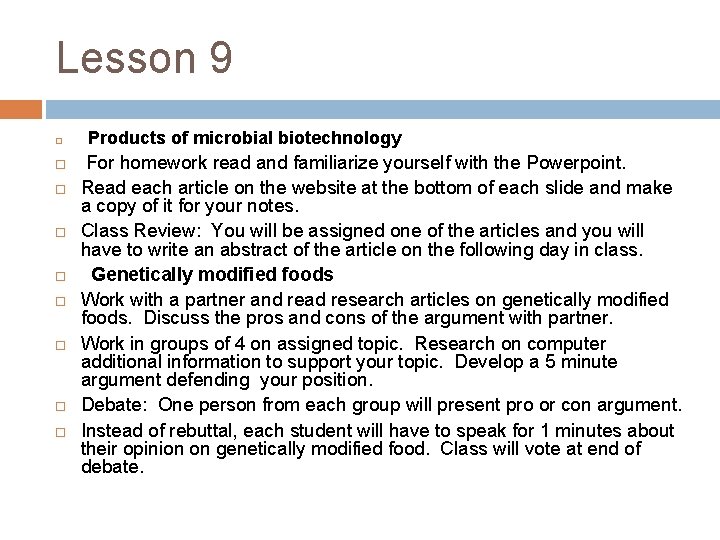 Lesson 9 Products of microbial biotechnology For homework read and familiarize yourself with the