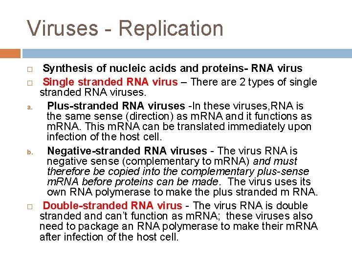 Viruses - Replication a. b. Synthesis of nucleic acids and proteins- RNA virus Single