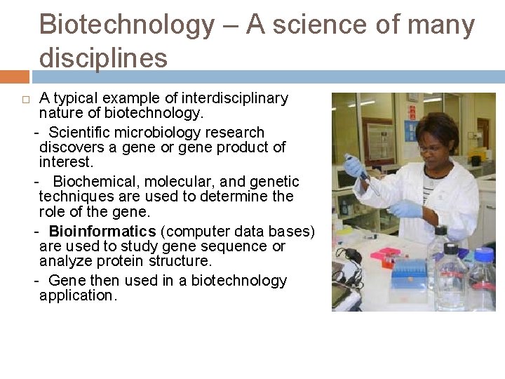 Biotechnology – A science of many disciplines A typical example of interdisciplinary nature of