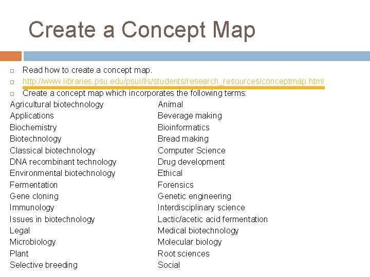 Create a Concept Map Read how to create a concept map. http: //www. libraries.