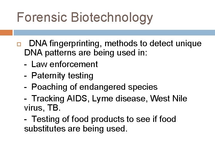 Forensic Biotechnology DNA fingerprinting, methods to detect unique DNA patterns are being used in: