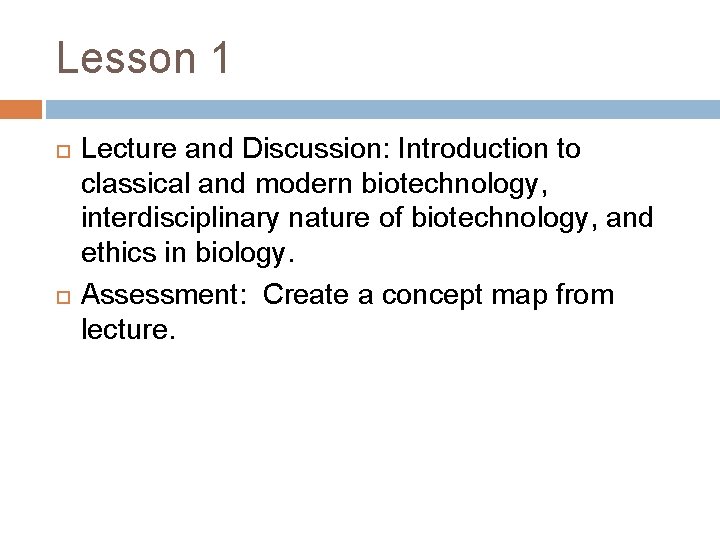 Lesson 1 Lecture and Discussion: Introduction to classical and modern biotechnology, interdisciplinary nature of
