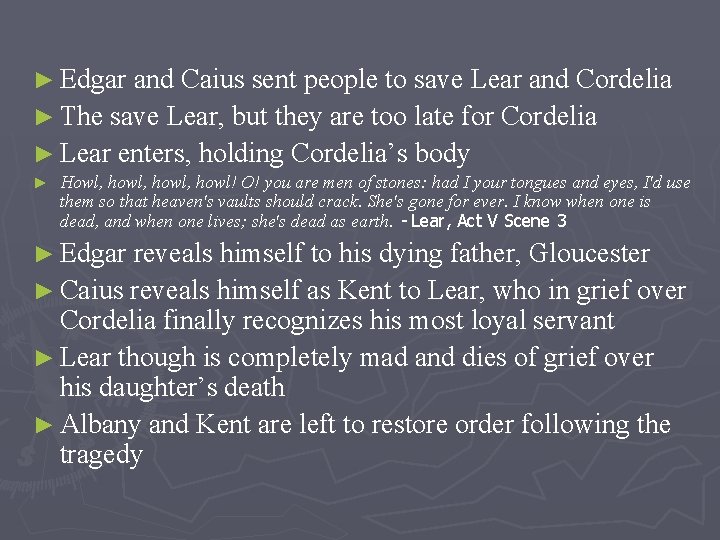► Edgar and Caius sent people to save Lear and Cordelia ► The save ► Edgar and Caius sent people to save Lear and Cordelia ► The save