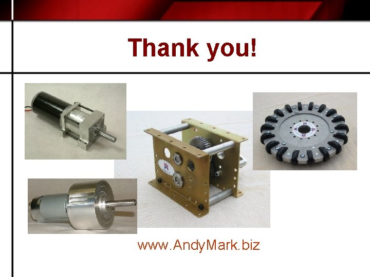 Thank you! www. Andy. Mark. biz 