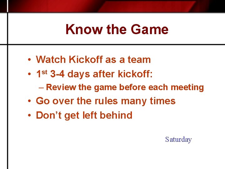 Know the Game • Watch Kickoff as a team • 1 st 3 -4