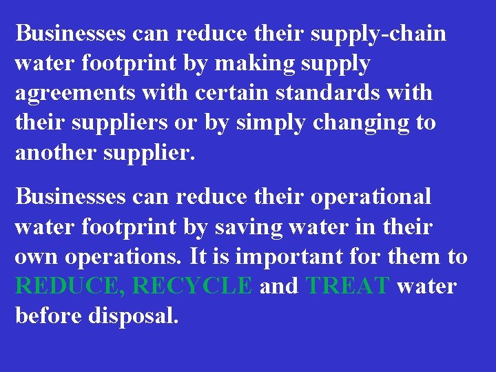 Businesses can reduce their supply-chain water footprint by making supply agreements with certain standards