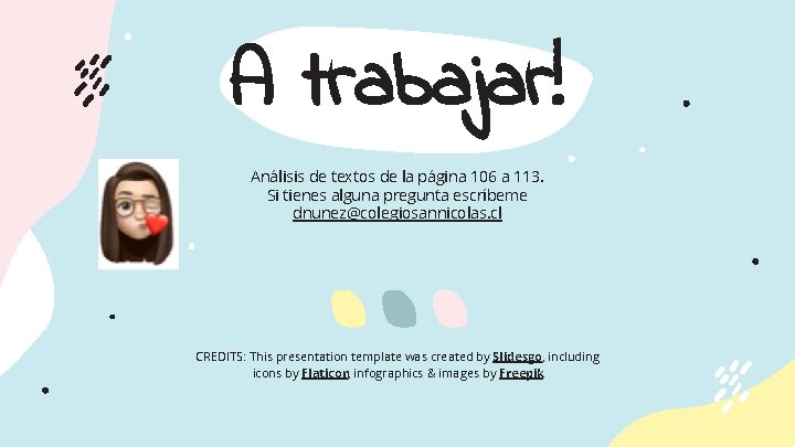 A trabajar! Análisis de textos de la página 106 a 113. Si tienes alguna