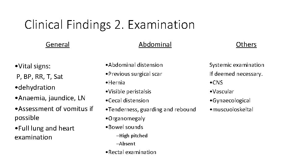 Clinical Findings 2. Examination General • Vital signs: P, BP, RR, T, Sat •