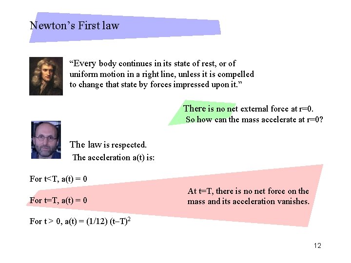 Newton’s First law “Every body continues in its state of rest, or of uniform