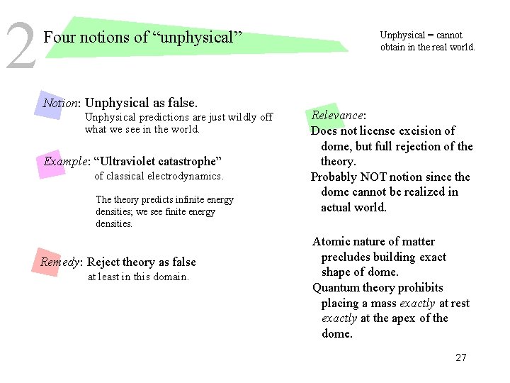 2 Four notions of “unphysical” Notion: Unphysical as false. Unphysical predictions are just wildly