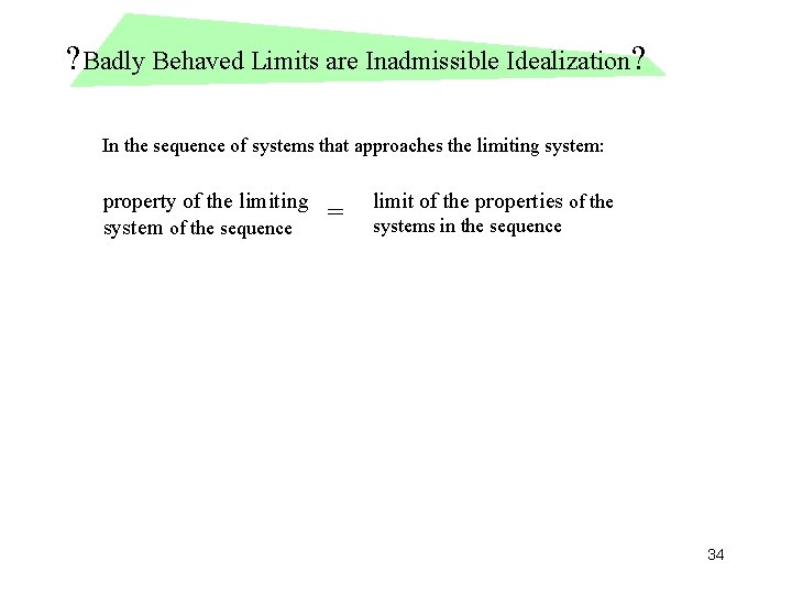 ? Badly Behaved Limits are Inadmissible Idealization? In the sequence of systems that approaches