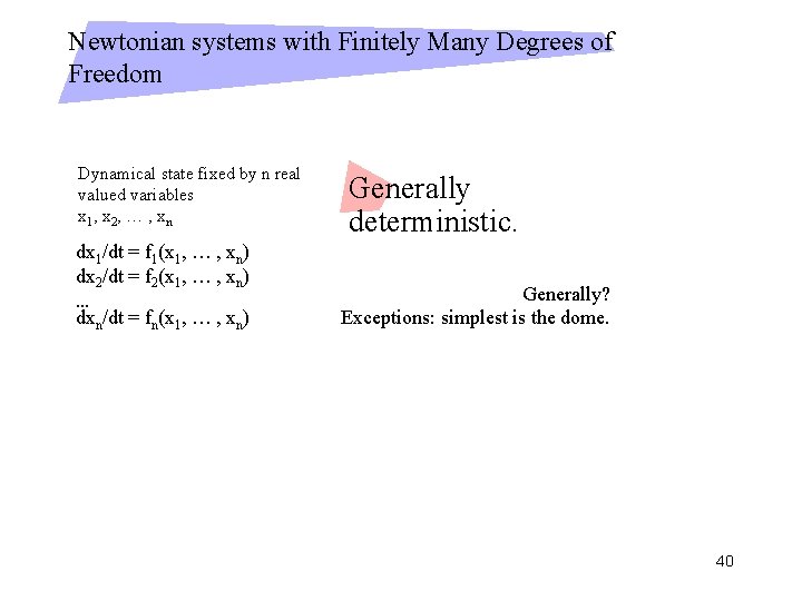 Newtonian systems with Finitely Many Degrees of Freedom Dynamical state fixed by n real