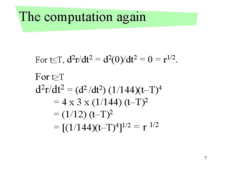 The computation again For t≤T, d 2 r/dt 2 = d 2(0)/dt 2 =