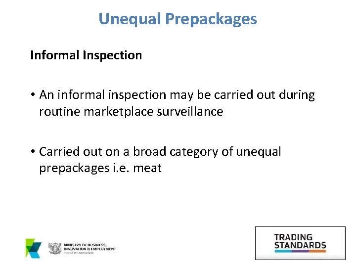 Unequal Prepackages Informal Inspection • An informal inspection may be carried out during routine
