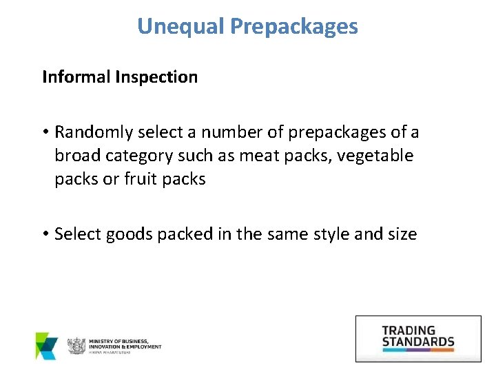 Unequal Prepackages Informal Inspection • Randomly select a number of prepackages of a broad