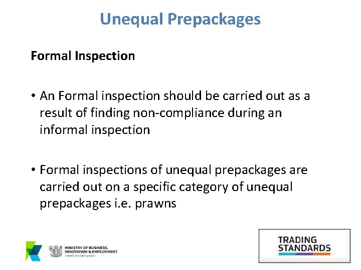 Unequal Prepackages Formal Inspection • An Formal inspection should be carried out as a