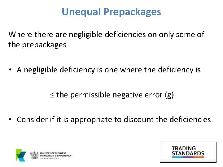 Unequal Prepackages Where there are negligible deficiencies on only some of the prepackages •