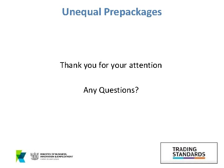 Unequal Prepackages Thank you for your attention Any Questions? 