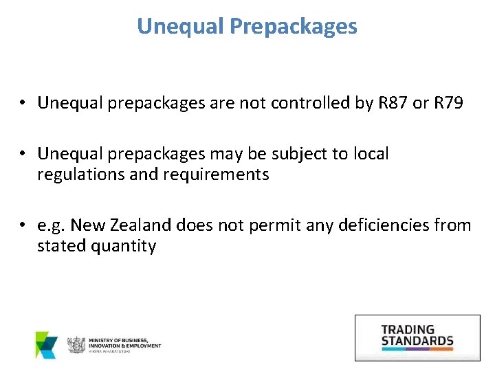 Unequal Prepackages • Unequal prepackages are not controlled by R 87 or R 79