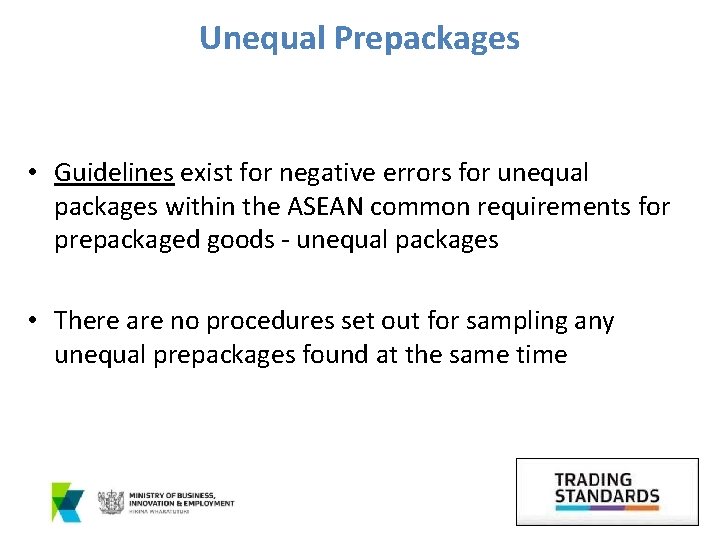 Unequal Prepackages • Guidelines exist for negative errors for unequal packages within the ASEAN