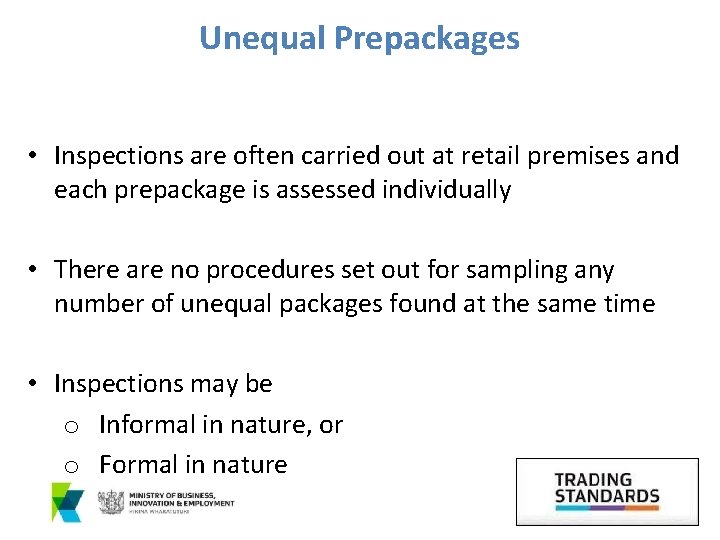 Unequal Prepackages • Inspections are often carried out at retail premises and each prepackage