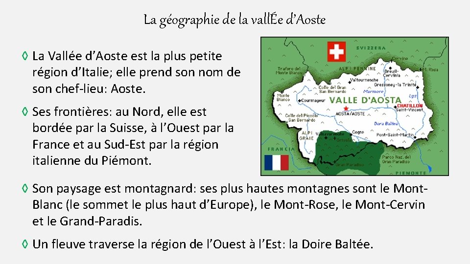 La géographie de la vallÉe d’Aoste ◊ La Vallée d’Aoste est la plus petite