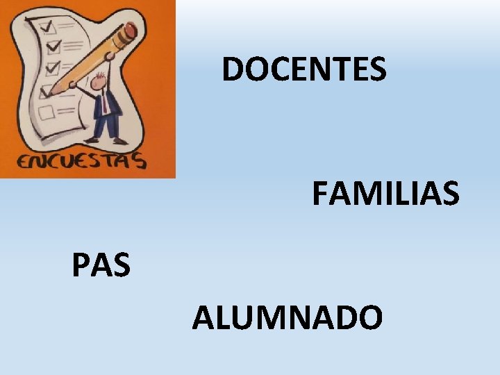 DOCENTES FAMILIAS PAS ALUMNADO 