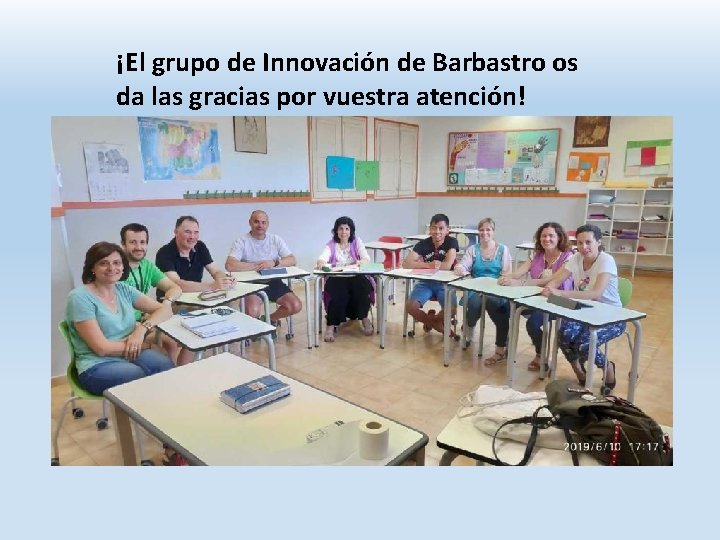 ¡El grupo de Innovación de Barbastro os da las gracias por vuestra atención! 