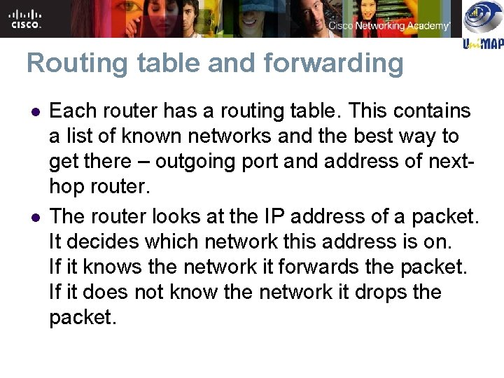 Routing table and forwarding l l Each router has a routing table. This contains Routing table and forwarding l l Each router has a routing table. This contains