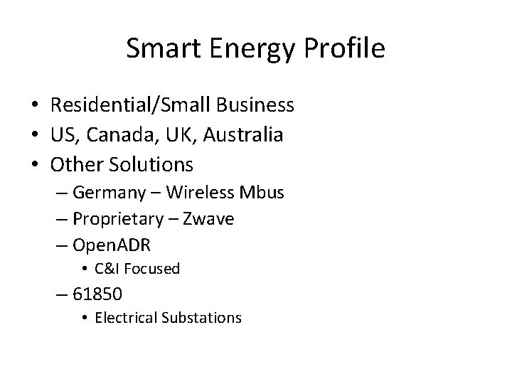 Smart Energy Profile • Residential/Small Business • US, Canada, UK, Australia • Other Solutions